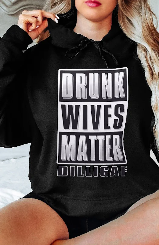 Drunk Wives Matter Hoody